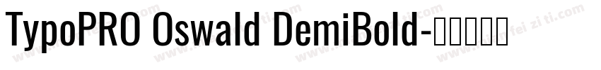 TypoPRO Oswald DemiBold字体转换